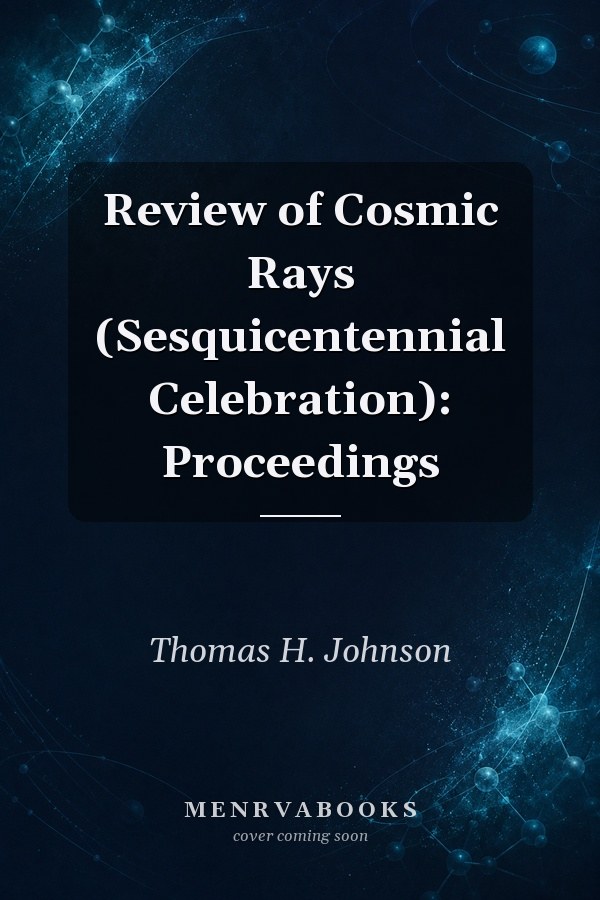 Review of Cosmic Rays (Sesquicentennial Celebration): Proceedings