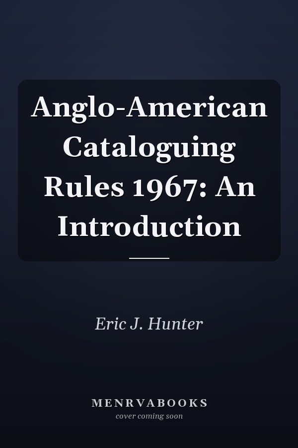 Anglo-American Cataloguing Rules 1967: An Introduction