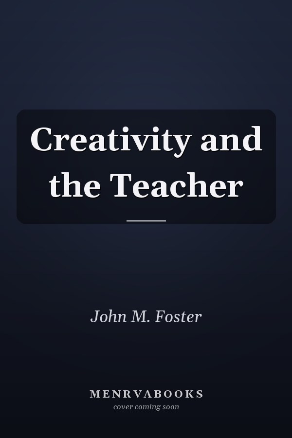 Creativity and the Teacher