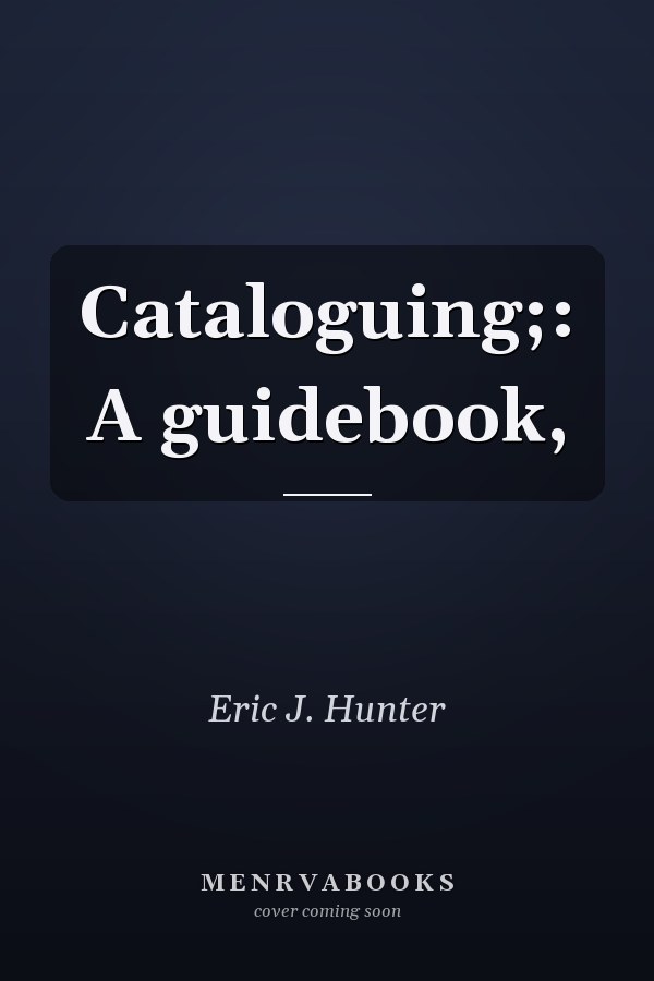 Cataloguing: A Guidebook
