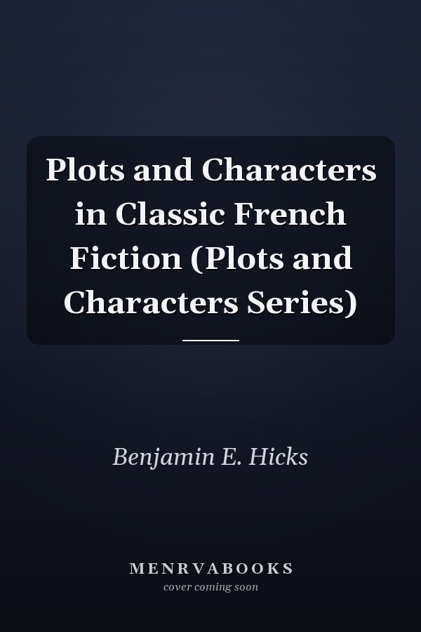 Plots and Characters in Classic French Fiction