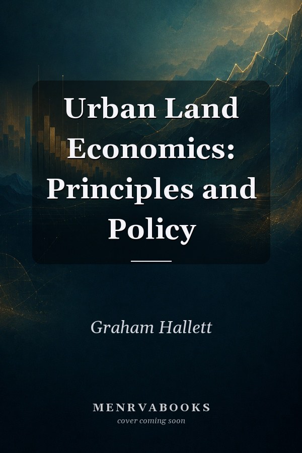 Urban Land Economics: Principles and Policy