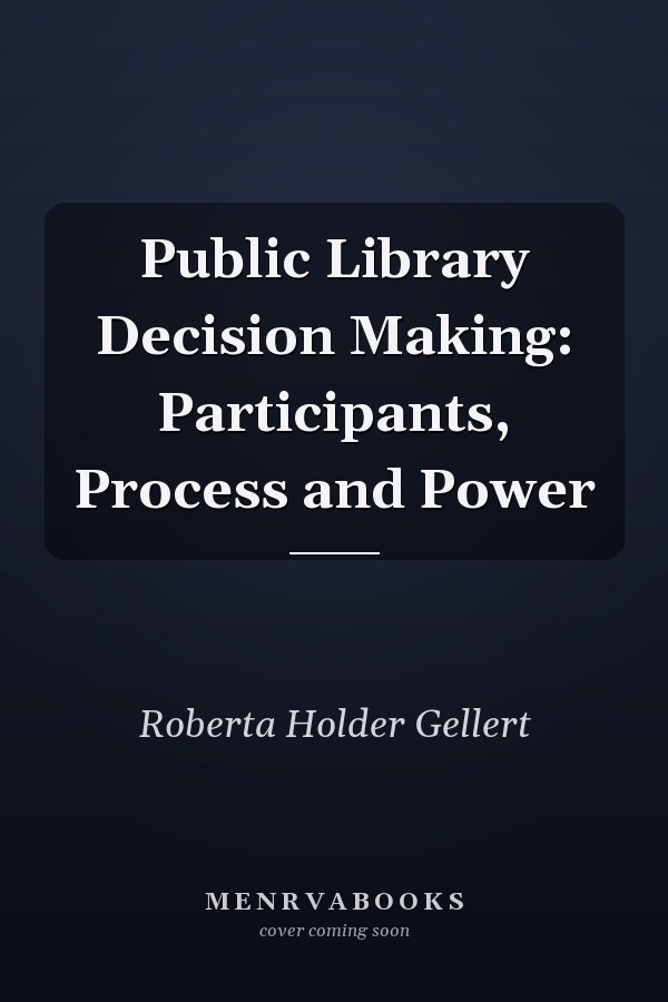 Public Library Decision Making: Participants, Process and Power