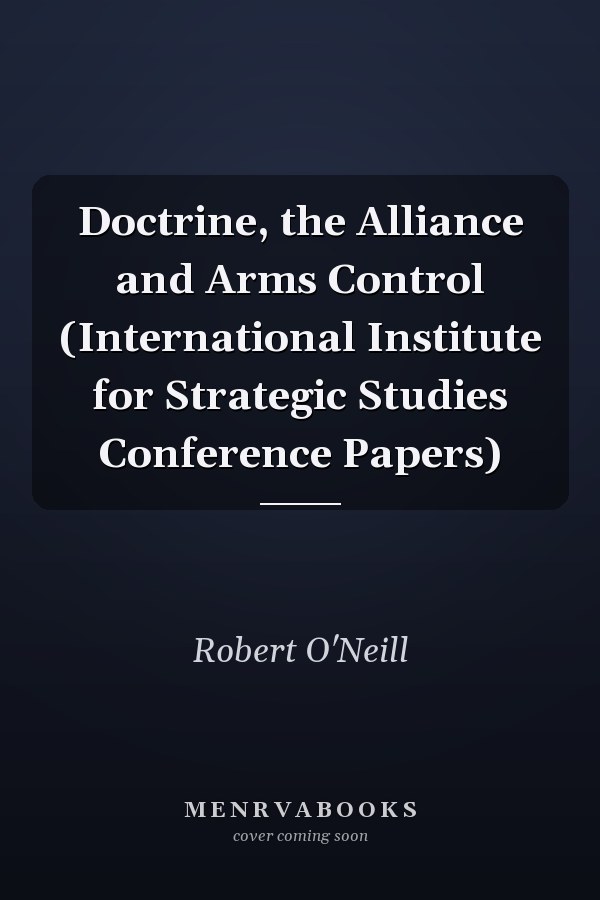 Doctrine, the Alliance and Arms Control