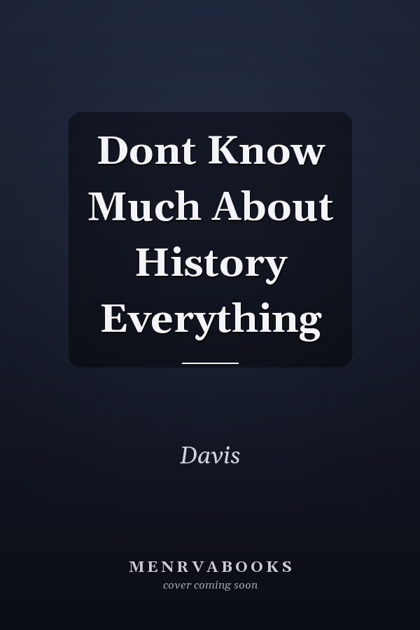 Dont Know Much About History Everything