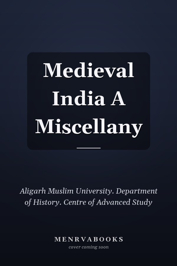 Medieval India A Miscellany