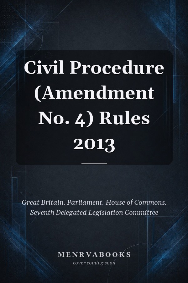 Civil Procedure (Amendment No. 4) Rules 2013
