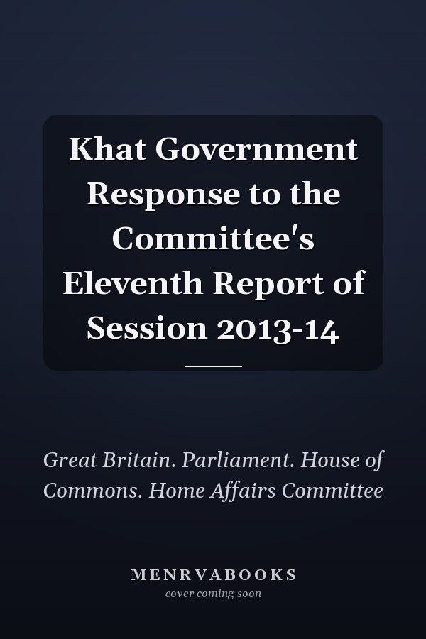 Khat Government Response to the Committee's Eleventh Report of Session 2013-14
