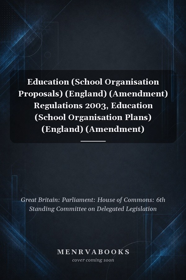 Education (School Organisation Proposals) (England) (Amendment) Regulations 2003, Education (School Organisation Plans) (England) (Amendment) Regulations 2003