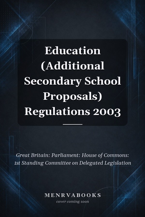 Education (Additional Secondary School Proposals) Regulations 2003