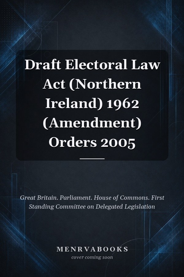 Draft Electoral Law Act (Northern Ireland) 1962 (Amendment) Orders 2005
