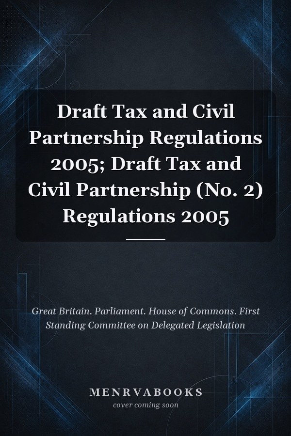 Draft Tax and Civil Partnership Regulations 2005; Draft Tax and Civil Partnership (No. 2) Regulations 2005
