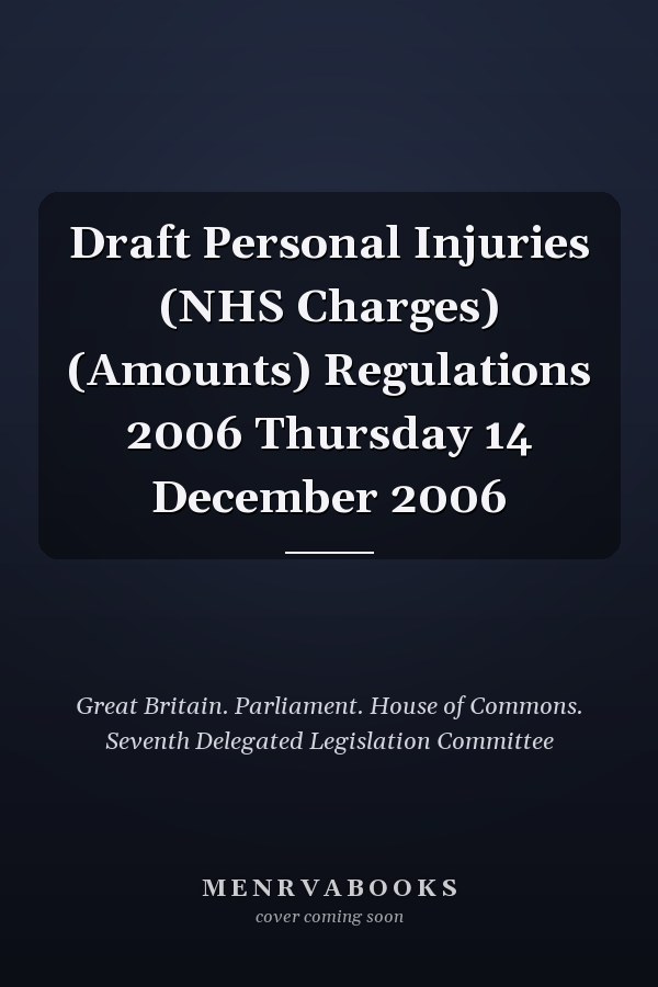 Draft Personal Injuries (NHS Charges) (Amounts) Regulations 2006 Thursday 14 December 2006