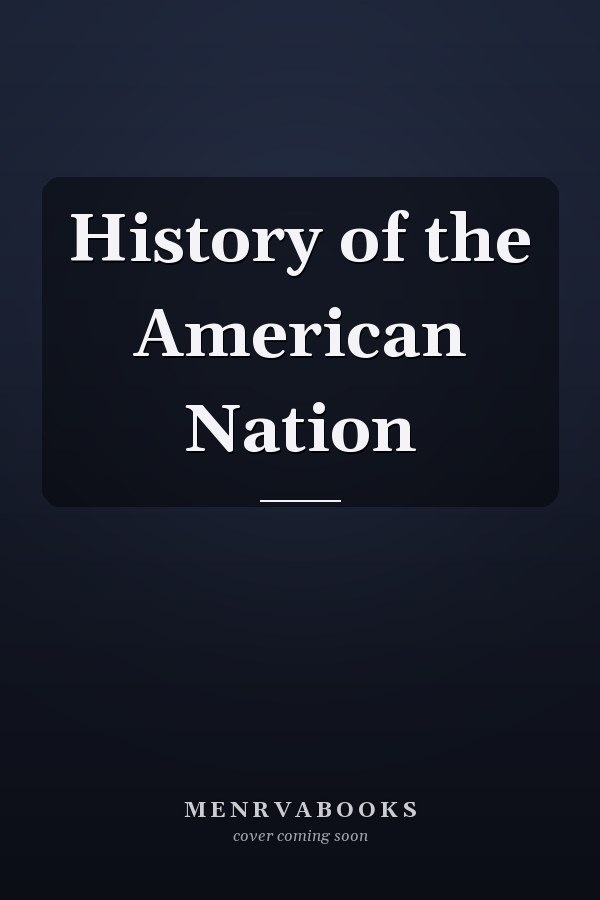 History of the American Nation