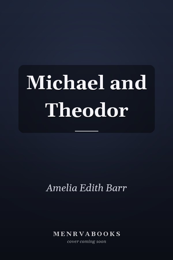 Michael and Theodor