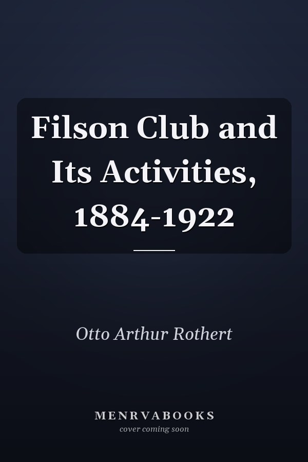 Filson Club and Its Activities, 1884-1922