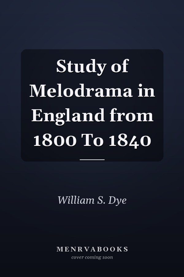 Study of Melodrama in England from 1800 To 1840