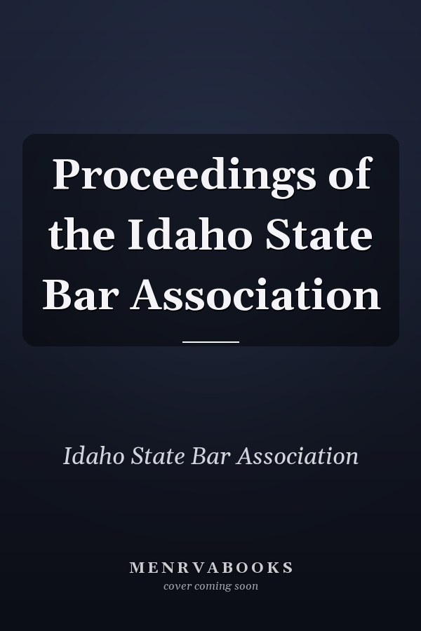 Proceedings of the Idaho State Bar Association