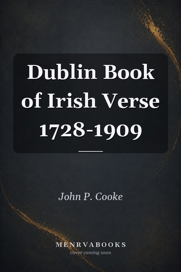 Dublin Book of Irish Verse 1728-1909