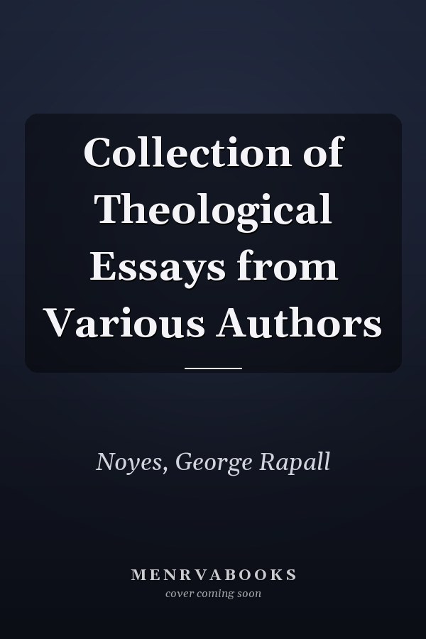 Collection of Theological Essays from Various Authors
