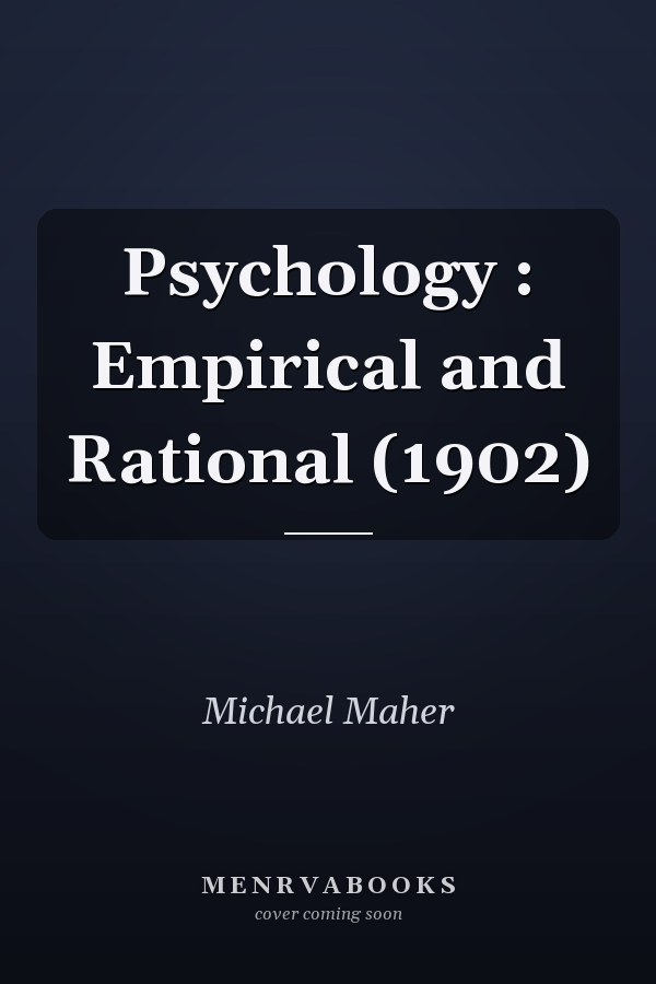 Psychology : Empirical and Rational (1902)