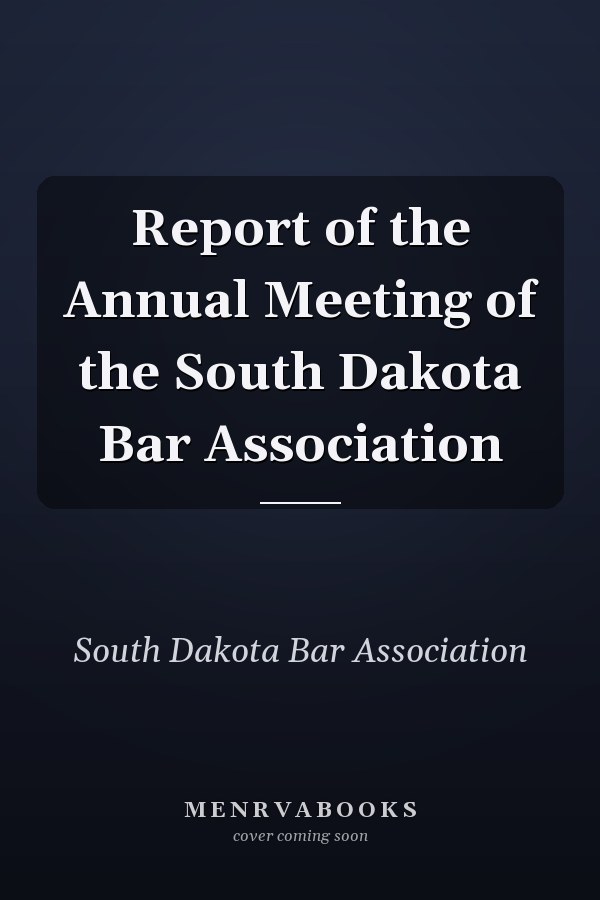 Report of the Annual Meeting of the South Dakota Bar Association
