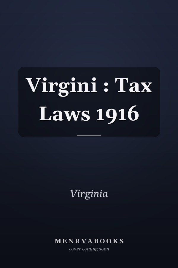 Virgini : Tax Laws 1916