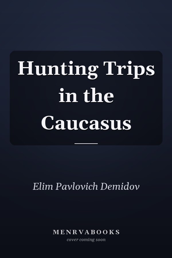 Hunting Trips in the Caucasus