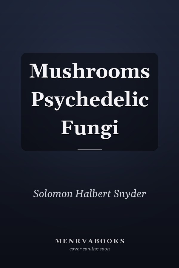 Mushrooms Psychedelic Fungi