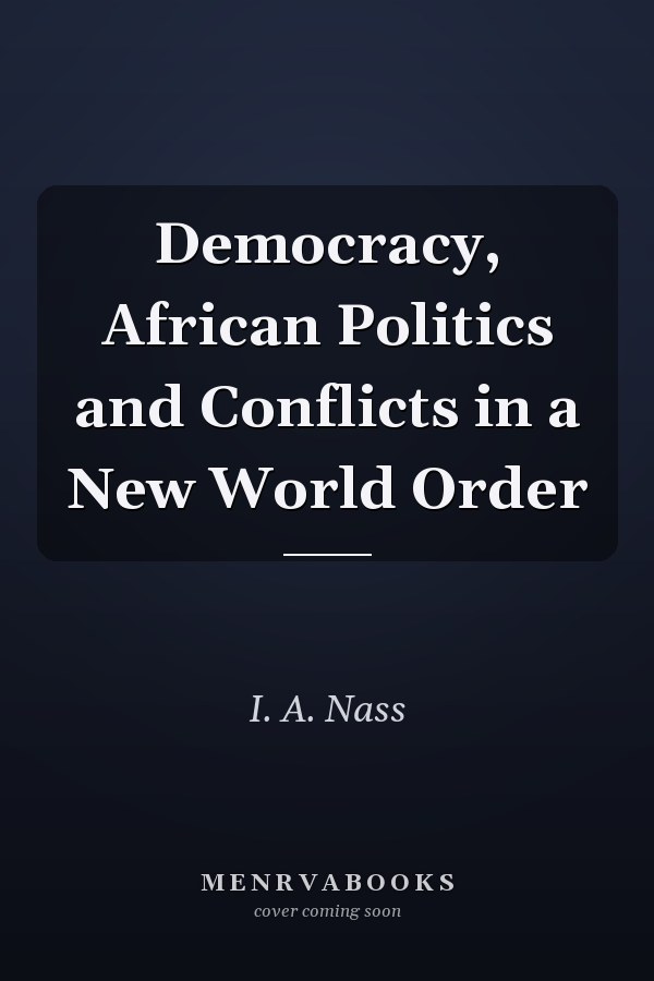 Democracy, African Politics and Conflicts in a New World Order