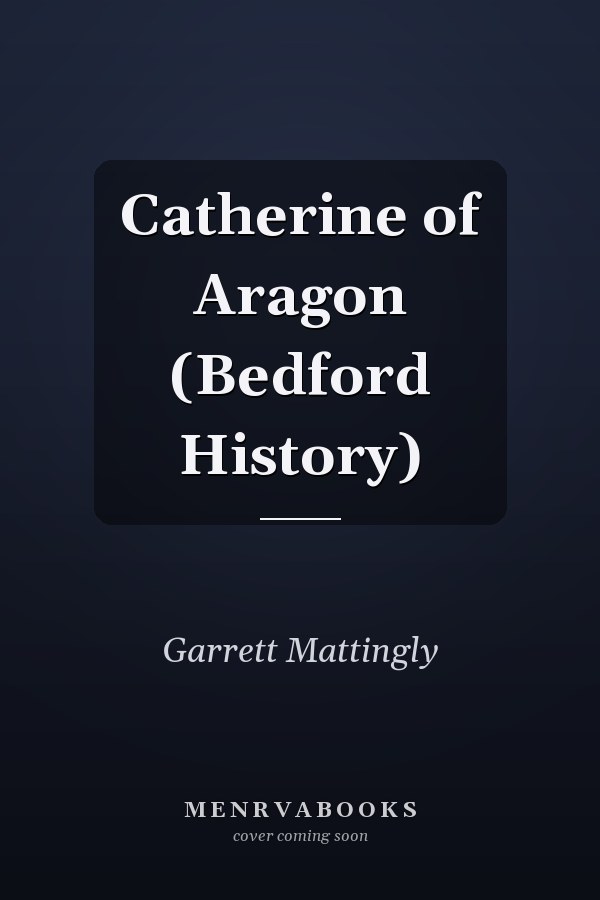 Catherine of Aragon (Bedford History)