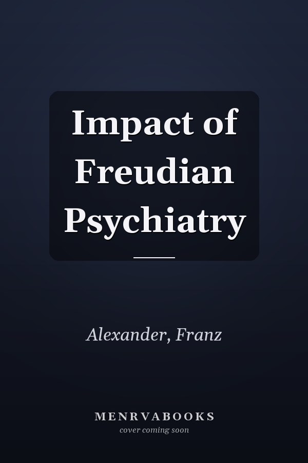 Impact of Freudian Psychiatry
