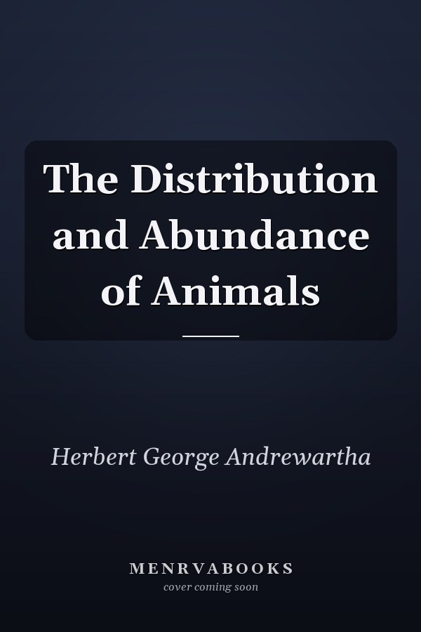 The Distribution and Abundance of Animals