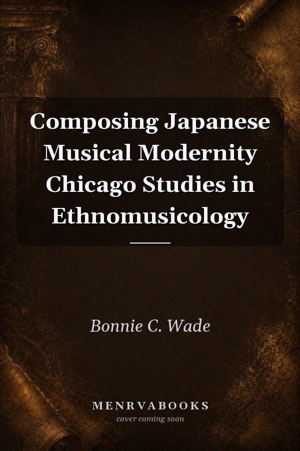 Composing Japanese Musical Modernity
            
                Chicago Studies in Ethnomusicology