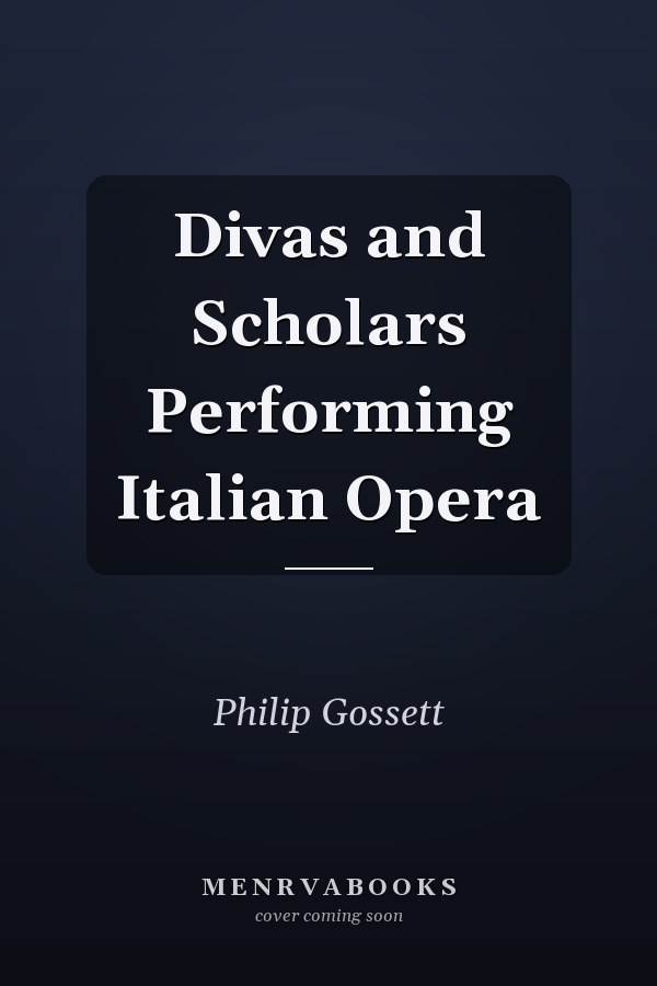 Divas and Scholars Performing Italian Opera