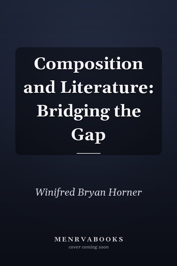 Composition and Literature: Bridging the Gap