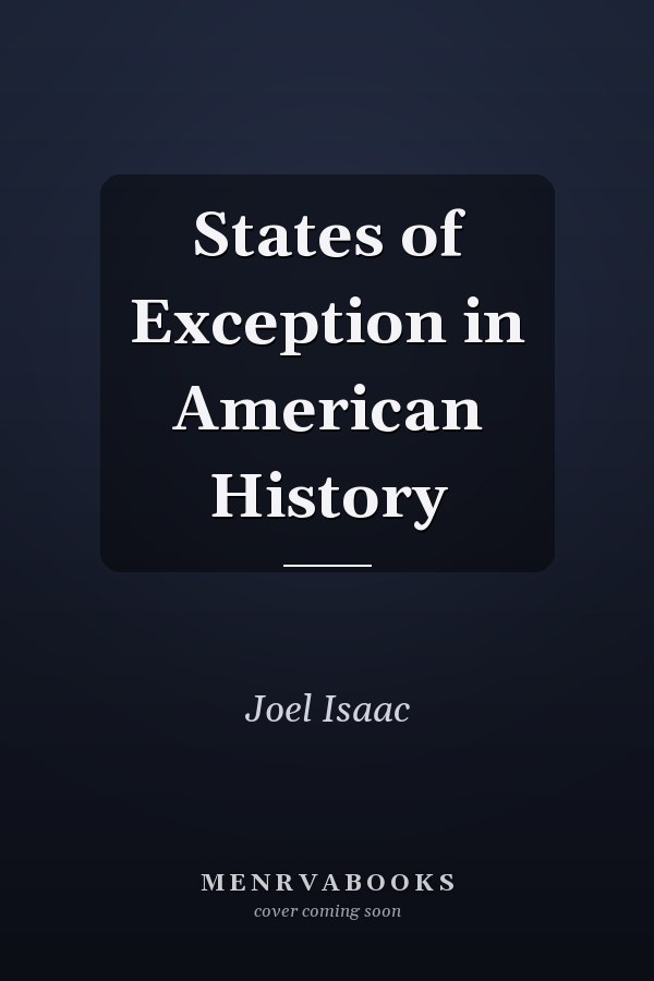 States of Exception in American History