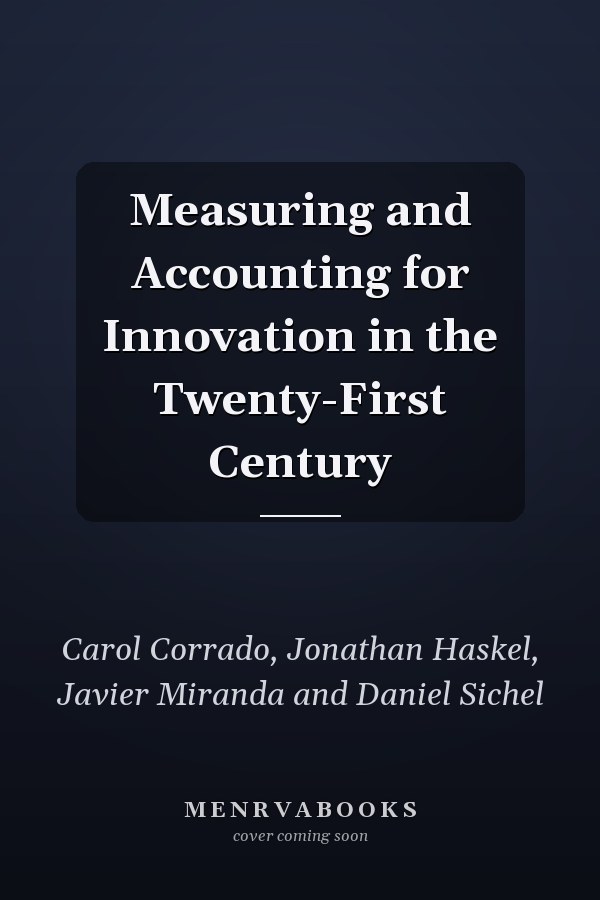 Measuring and Accounting for Innovation in the Twenty-First Century