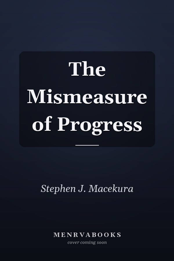 The Mismeasure of Progress