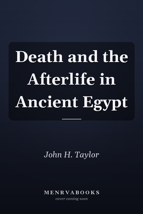 Death and the Afterlife in Ancient Egypt