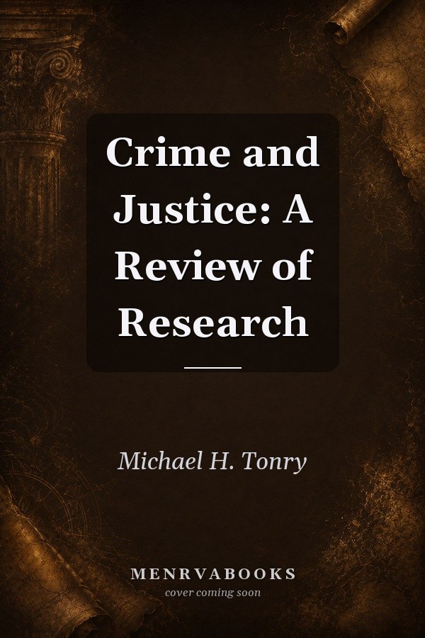 Crime and Justice: A Review of Research