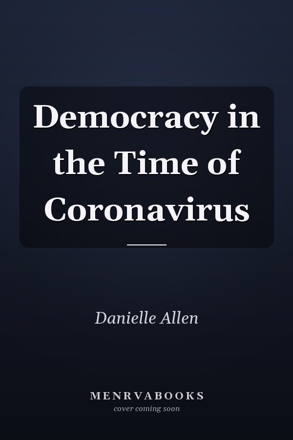 Democracy in the Time of Coronavirus