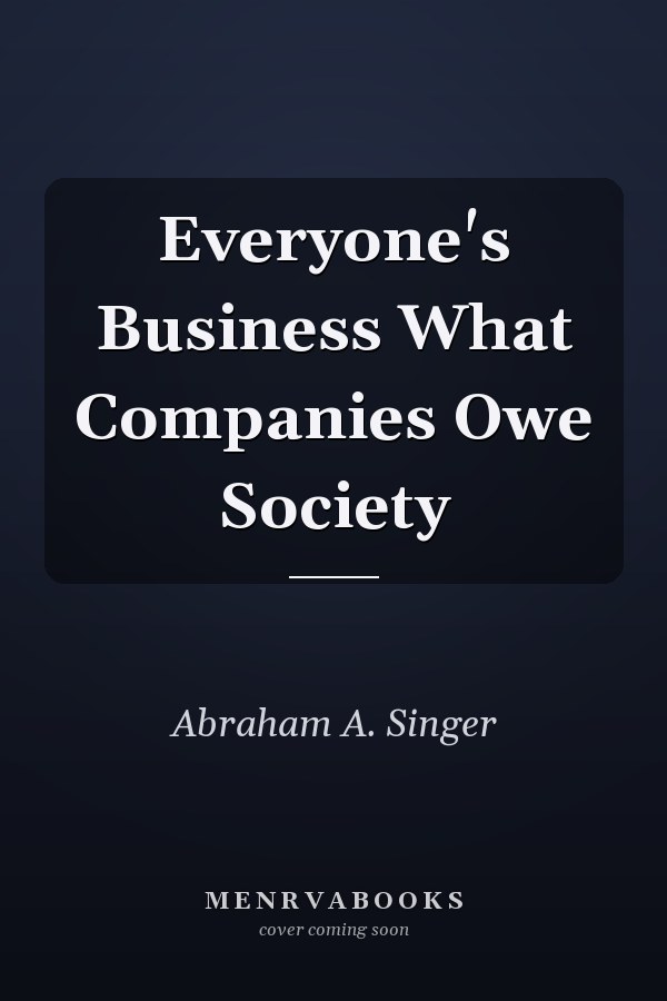 Everyone's Business What Companies Owe Society