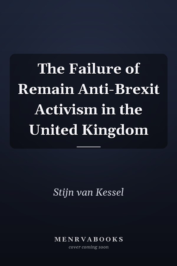 The Failure of Remain Anti-Brexit Activism in the United Kingdom