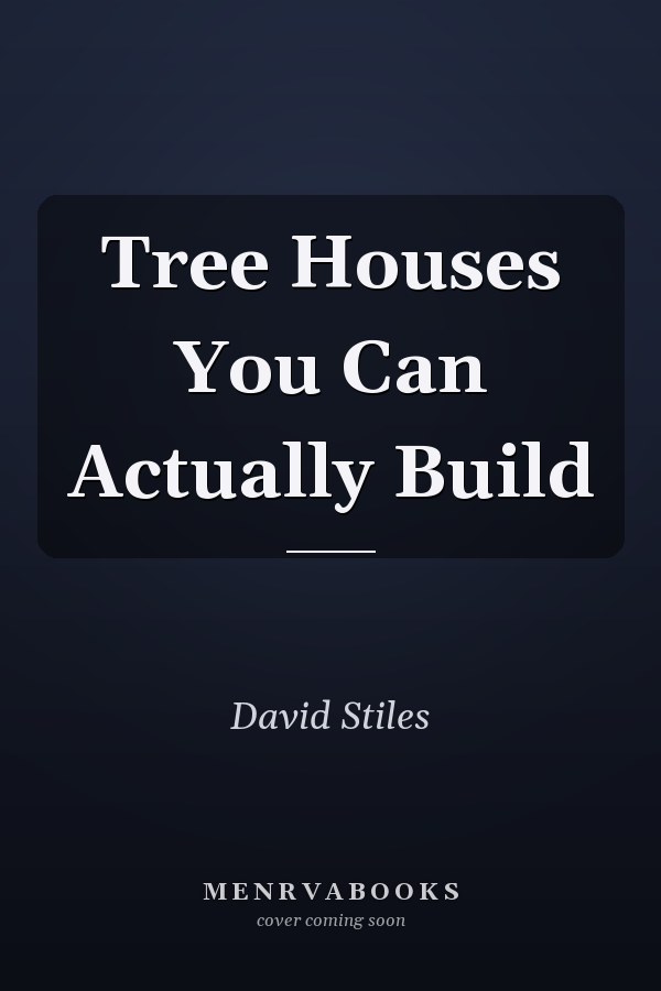 Tree Houses You Can Actually Build