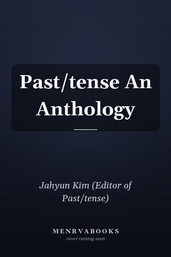 Past/tense An Anthology