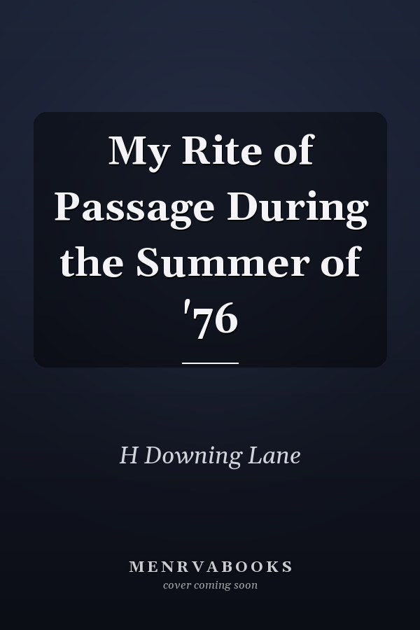 My Rite of Passage During the Summer of '76