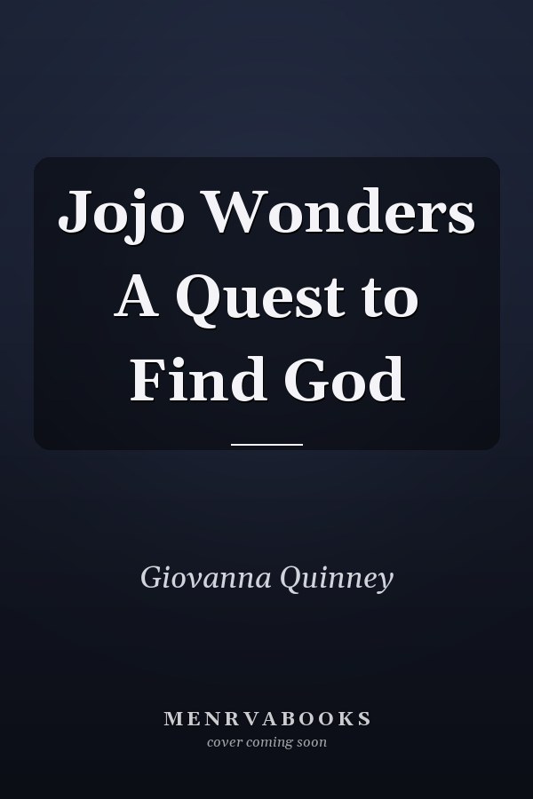Jojo Wonders A Quest to Find God