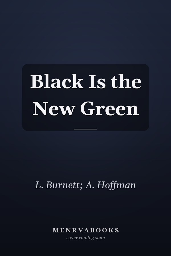 Black Is the New Green