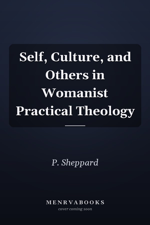 Self, Culture, and Others in Womanist Practical Theology